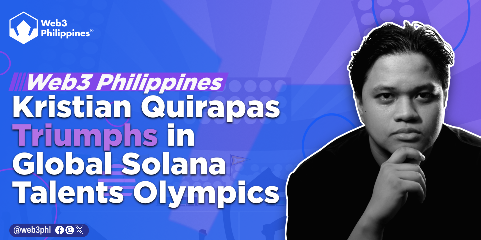 Web3 Philippines Kristian Quirapas Triumphs in Global Solana Talent Olympics